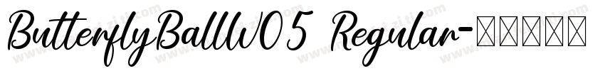 ButterflyBallW05 Regular字体转换